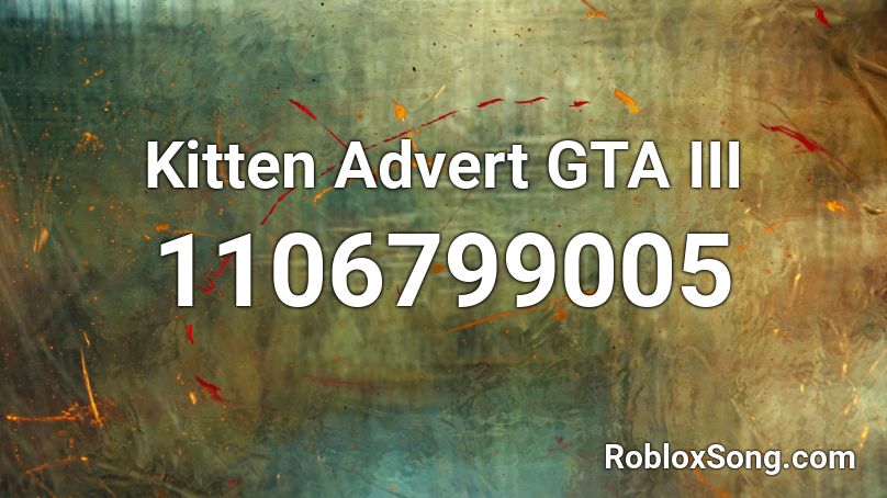 Kitten Advert GTA III Roblox ID