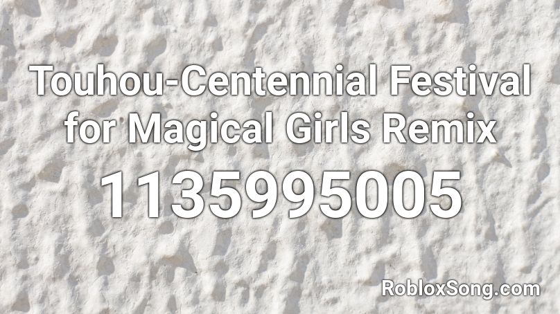 Touhou-Centennial Festival for Magical Girls Remix Roblox ID