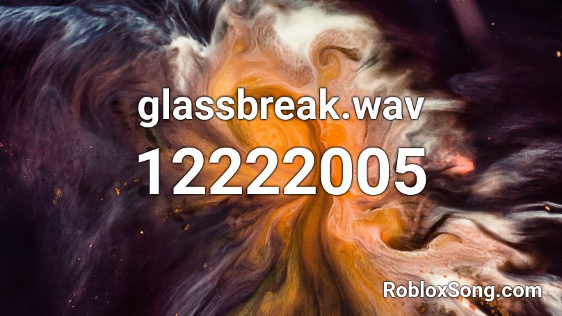 glassbreak.wav Roblox ID