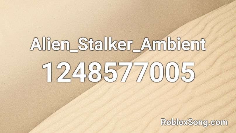 Alien_Stalker_Ambient Roblox ID