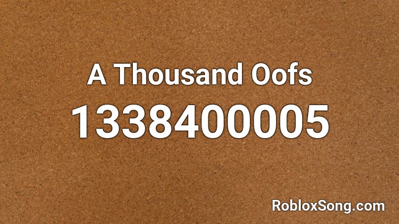 A Thousand Oofs Roblox ID