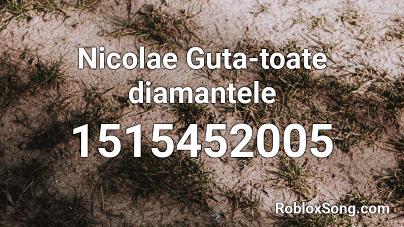 Nicolae Guta-toate diamantele Roblox ID