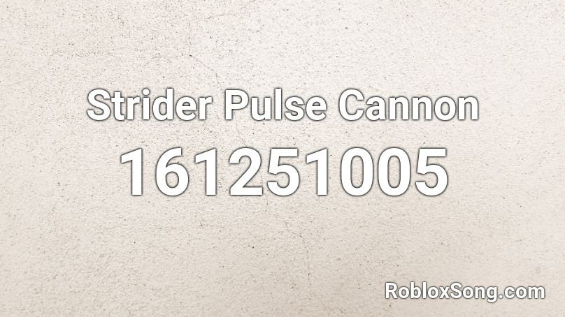Strider Pulse Cannon Roblox ID
