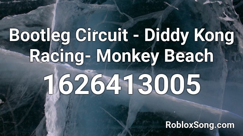 Bootleg Circuit - Diddy Kong Racing- Monkey Beach Roblox ID