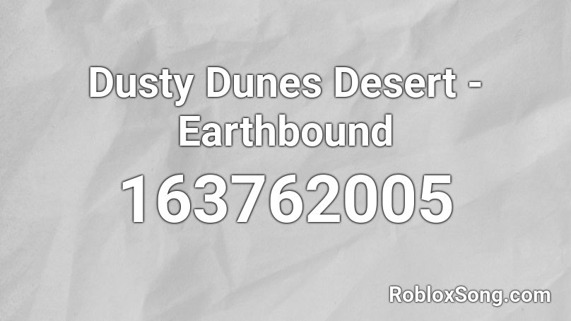 Dusty Dunes Desert - Earthbound Roblox ID