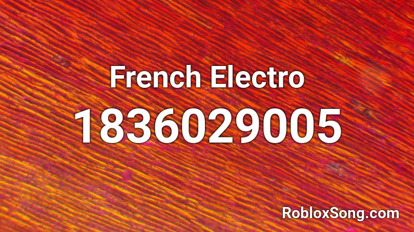 French Electro Roblox ID