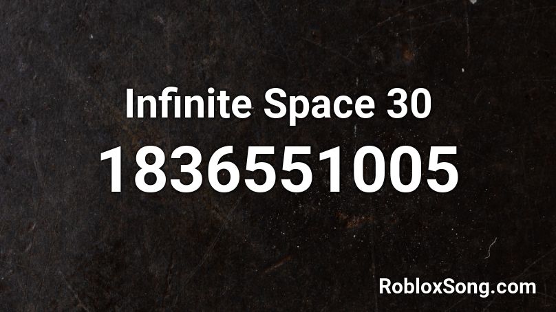 Infinite Space 30 Roblox ID