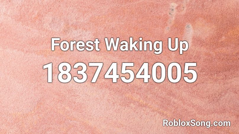 Forest Waking Up Roblox ID