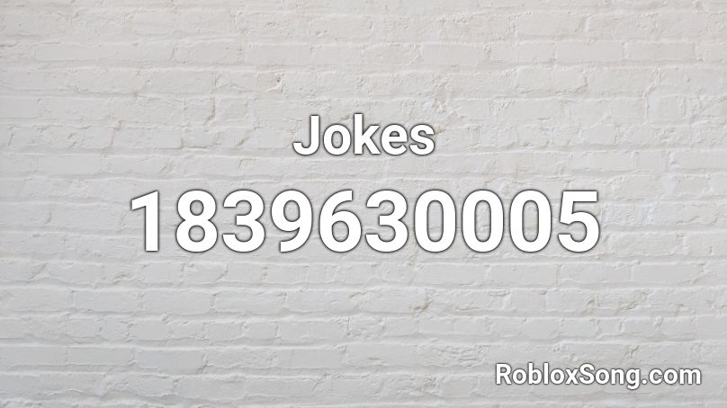 Jokes Roblox ID