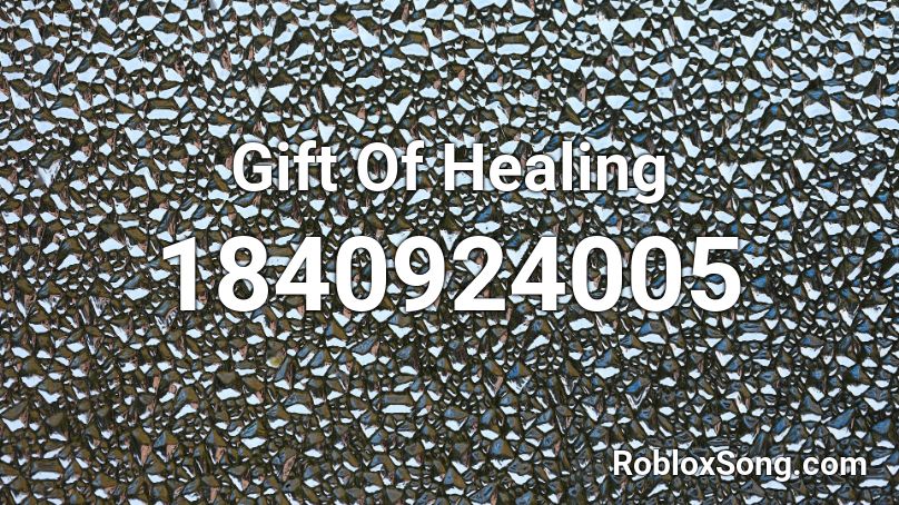 Gift Of Healing Roblox ID