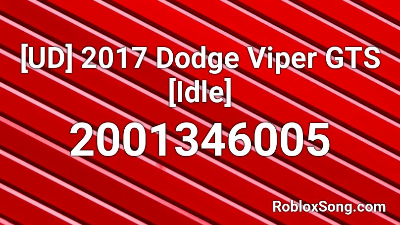 [UD] 2017 Dodge Viper GTS [Idle] Roblox ID
