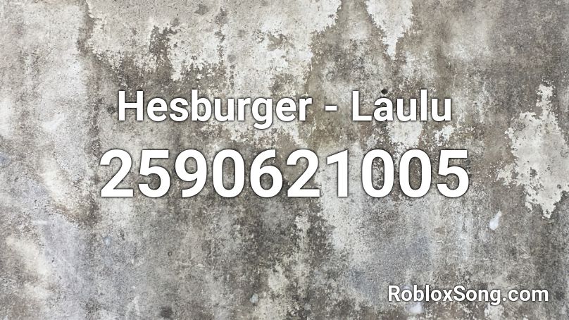 Hesburger - Laulu Roblox ID