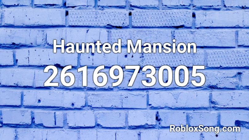 Haunted Mansion Roblox Id Roblox Music Codes - haunted house roblox id