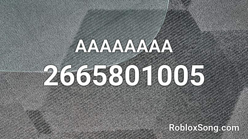 AAAAAAAA Roblox ID