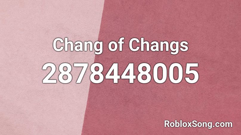Chang of Changs Roblox ID