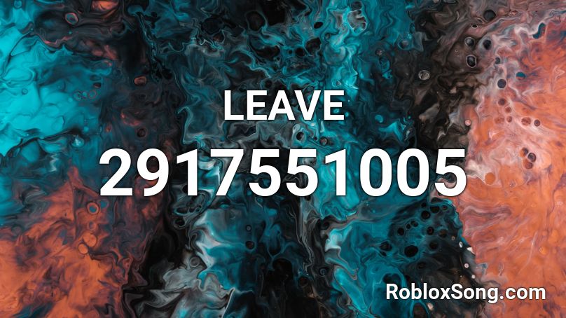 LEAVE Roblox ID