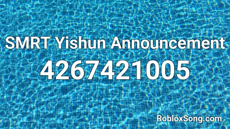 SMRT Yishun Announcement Roblox ID