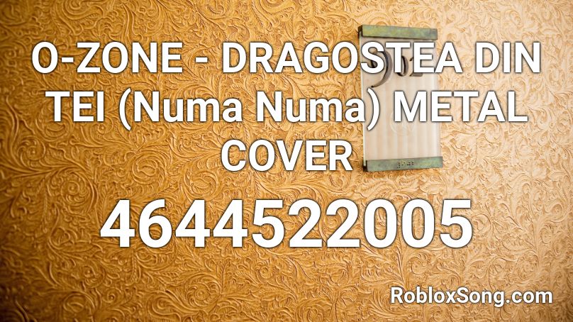 O Zone Dragostea Din Tei Numa Numa Metal Cover Roblox Id Roblox Music Codes - roblox numa numa song id