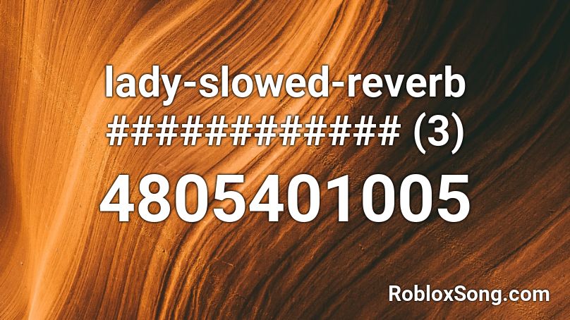 lady-slowed-reverb ############ (3) Roblox ID