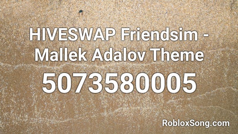 HIVESWAP Friendsim - Mallek Adalov Theme Roblox ID