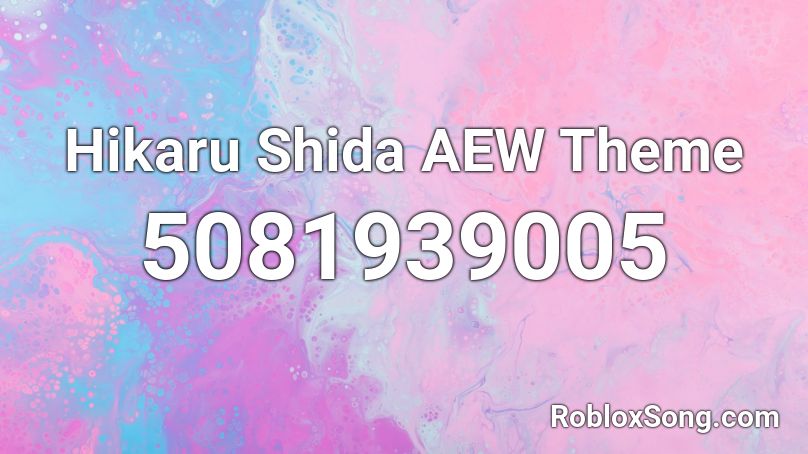 Hikaru Shida AEW Theme Roblox ID