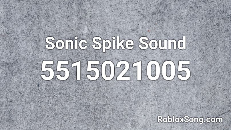 Sonic Spike Sound Roblox ID