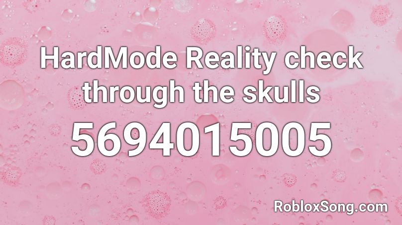 hardmode skulls reality check through roblox song remember rating button updated please