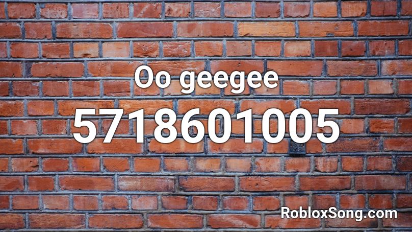 Oo geegee Roblox ID