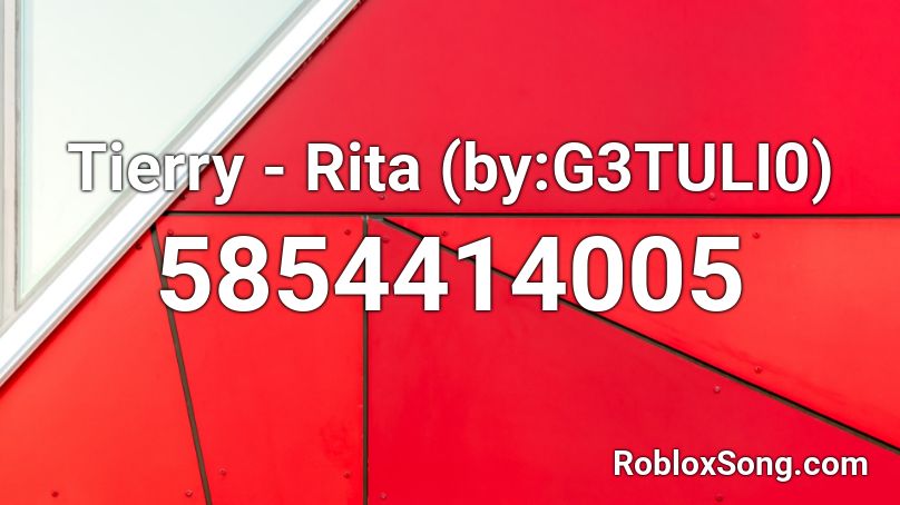 Tierry - Rita (by:G3TULI0) Roblox ID