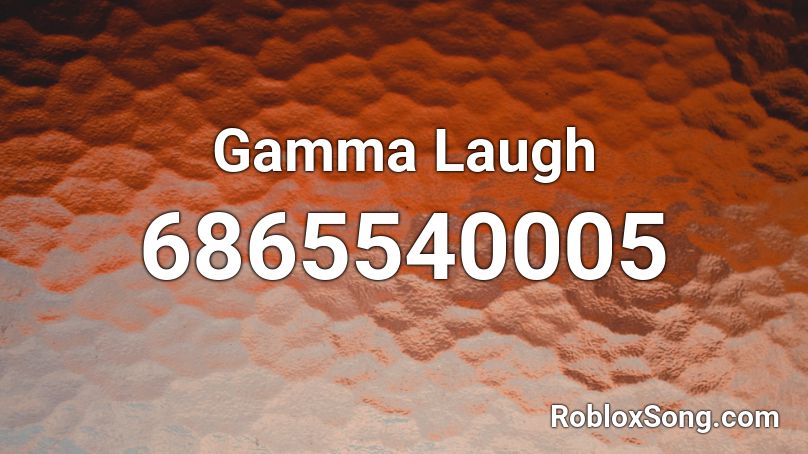 Gamma Laugh Roblox ID