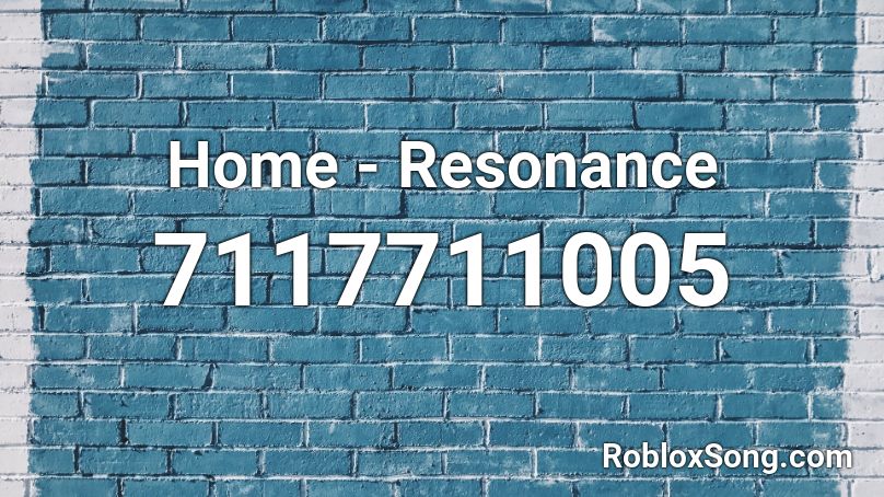 HOME - Resonance [Full] Roblox ID - Roblox Music Code 