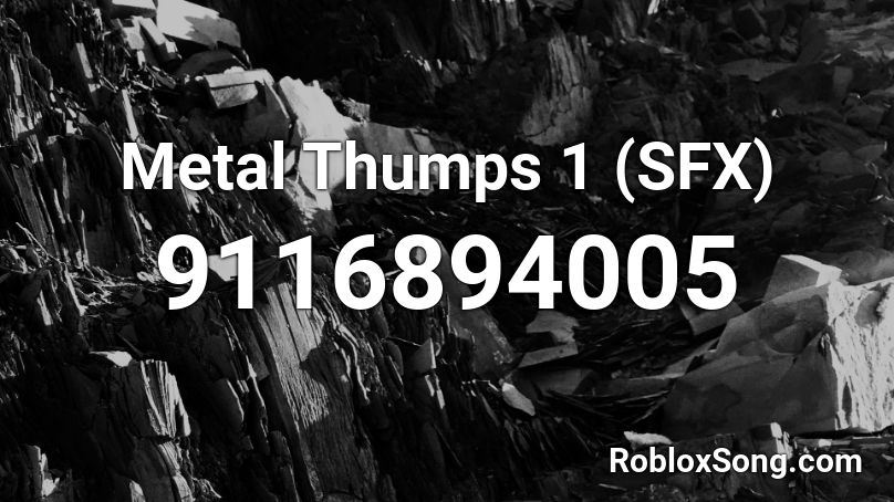 Metal Thumps 1 (SFX) Roblox ID