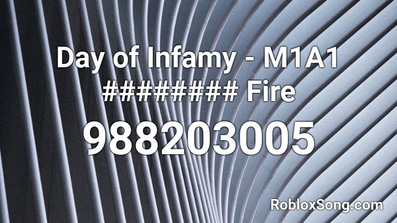 Day of Infamy - M1A1 ######## Fire Roblox ID