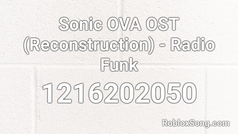 Sonic OVA OST (Reconstruction) - Radio Funk Roblox ID