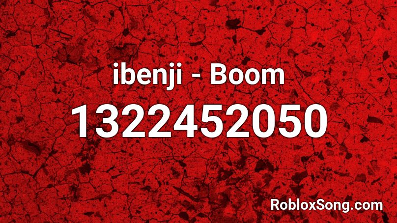 ibenji - Boom Roblox ID