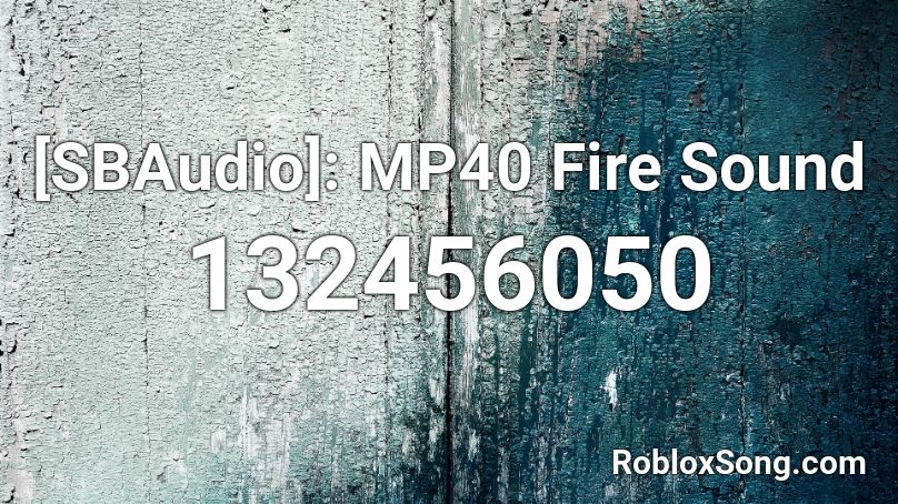 [SBAudio]: MP40 Fire Sound Roblox ID