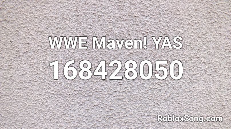 WWE Maven! YAS Roblox ID