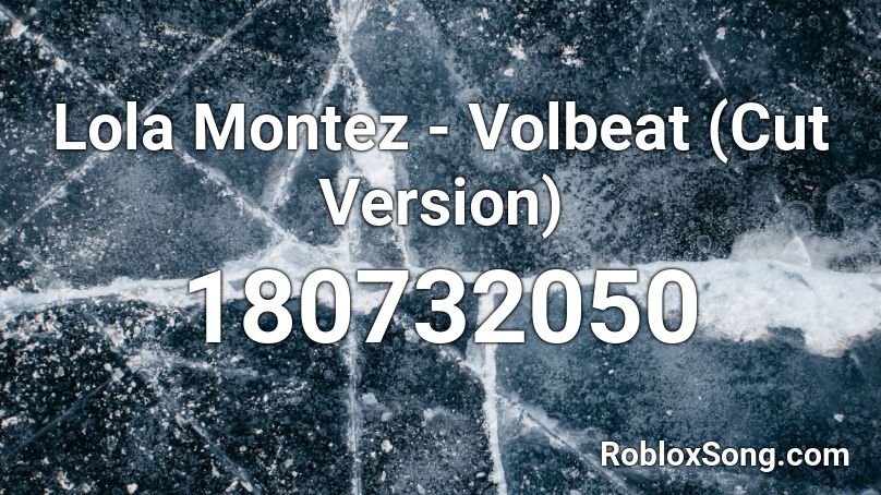 Lola Montez - Volbeat (Cut Version) Roblox ID