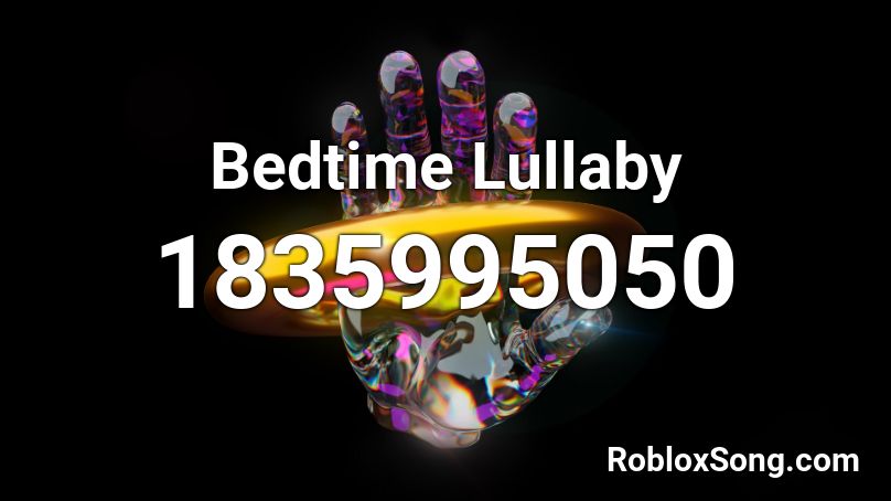 Bedtime Lullaby Roblox ID