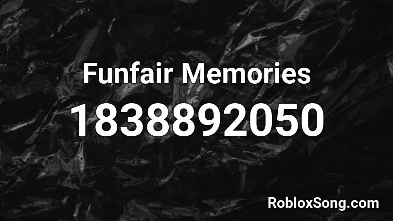 Funfair Memories Roblox ID