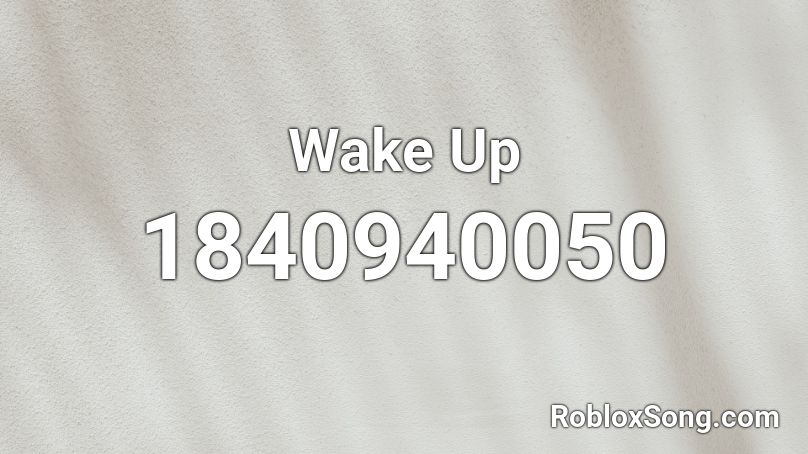 Wake Up Roblox ID