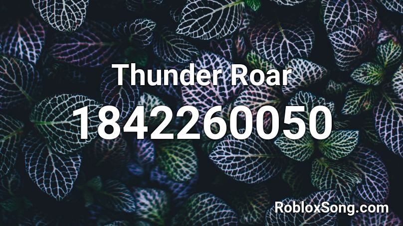 Thunder Roar Roblox ID