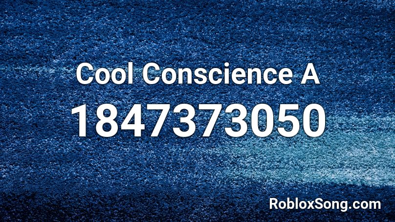 Cool Conscience A Roblox ID