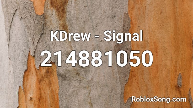 KDrew - Signal Roblox ID