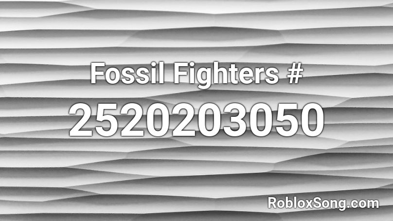 Fossil Fighters # Roblox ID