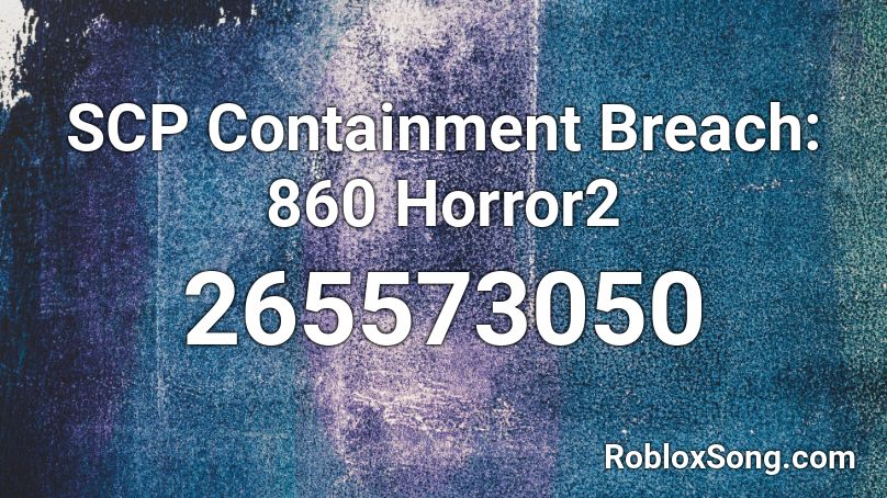 SCP Containment Breach: 860 Horror2 Roblox ID