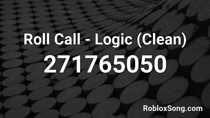 Roll Call - Logic (Clean) Roblox ID