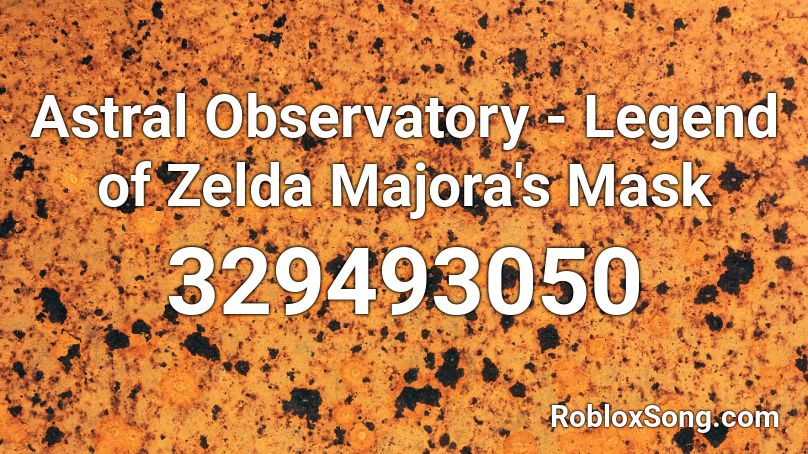 Astral Observatory - Legend of Zelda Majora's Mask Roblox ID