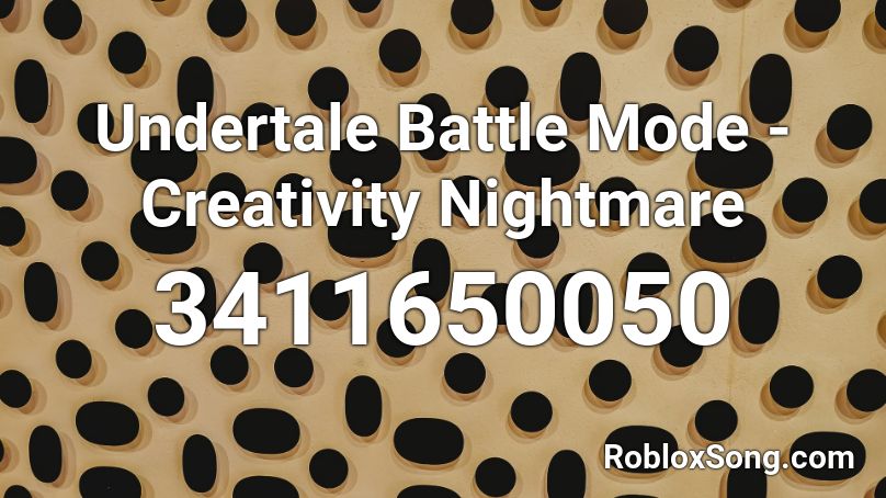 Undertale Battle Mode - Creativity Nightmare Roblox ID