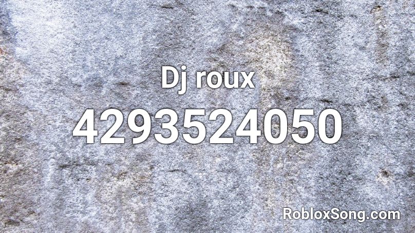 Dj roux Roblox ID